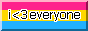 pansexual flag, i love everyone