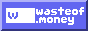 wasteof.money the website and app